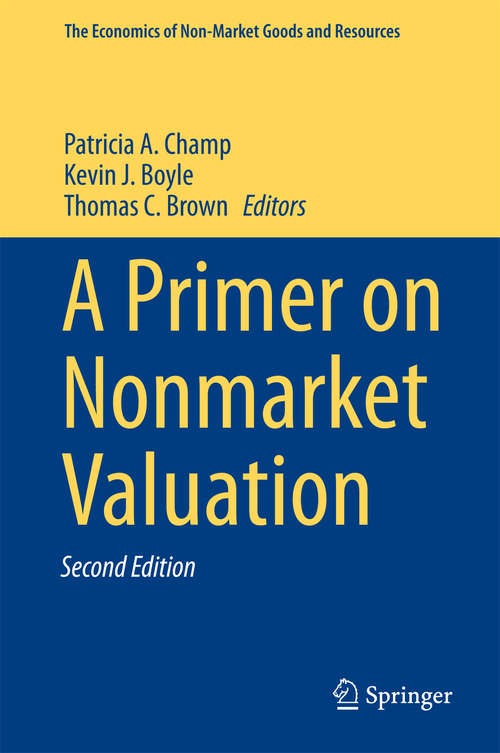 A Primer on Nonmarket Valuation (The Economics of Non-Market Goods and Resources #13)