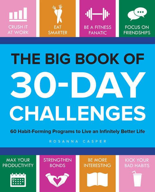Book cover of The Big Book of 30-Day Challenges: 60 Habit-Forming Programs to Live an Infinitely Better Life