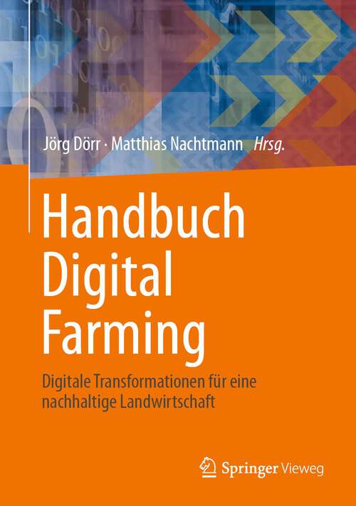 Book cover of Handbuch Digital Farming: Digitale Transformationen für eine nachhaltige Landwirtschaft (1. Aufl. 2023)