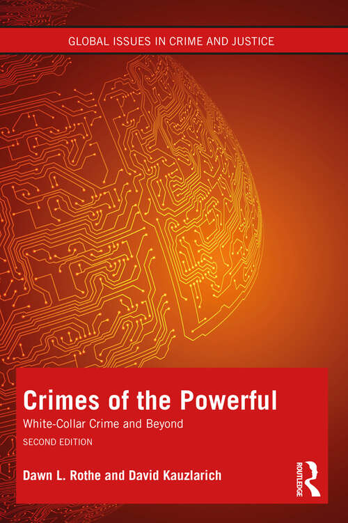 Crimes of the Powerful: White-Collar Crime and Beyond (Global Issues in Crime and Justice)