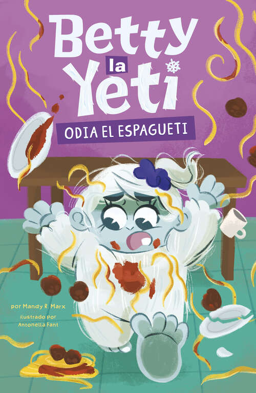 Book cover of Betty la Yeti odia el espagueti (Betty la Yeti)