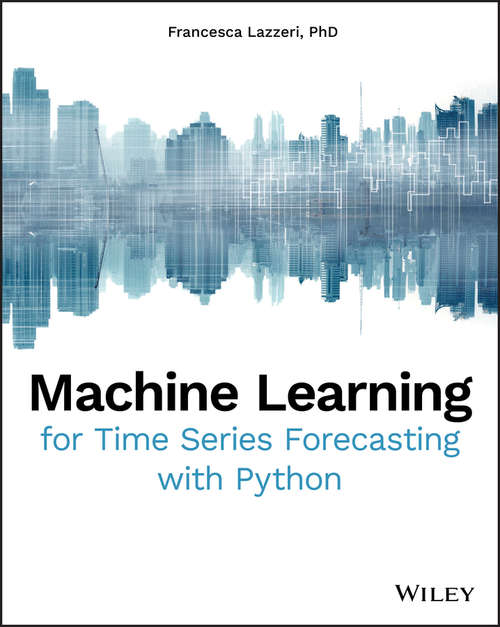 Book cover of Machine Learning for Time Series Forecasting with Python