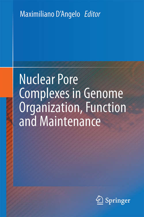Book cover of Nuclear Pore Complexes in Genome Organization, Function and Maintenance