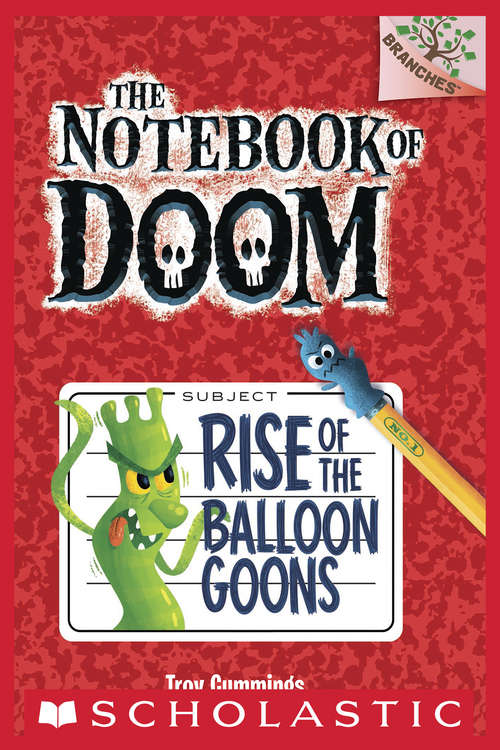 Book cover of The Notebook of Doom #1: Rise of the Balloon Goons (A Branches Book)