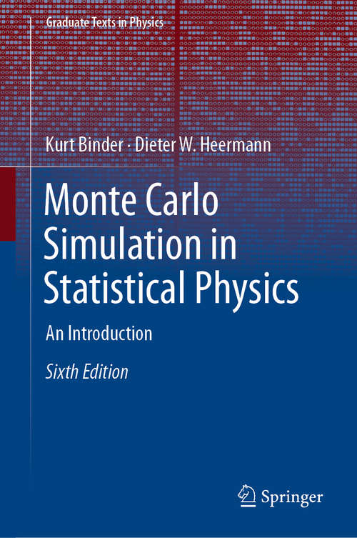 Book cover of Monte Carlo Simulation in Statistical Physics: An Introduction (6th ed. 2019) (Graduate Texts in Physics: Vol. 80)