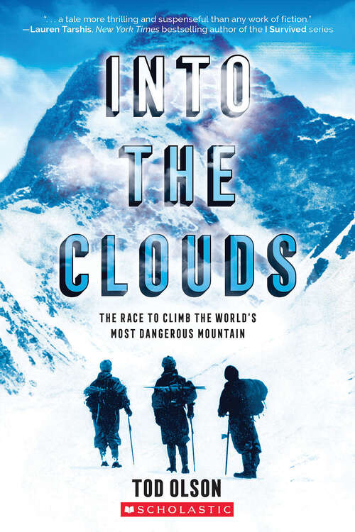 Book cover of Into the Clouds (Scholastic Focus): The Race To Climb The World's Most Dangerous Mountain