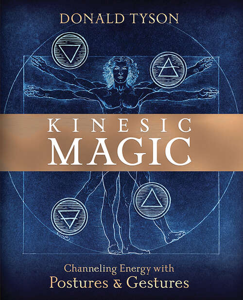 Book cover of Kinesic Magic: Channeling Energy with Postures & Gestures