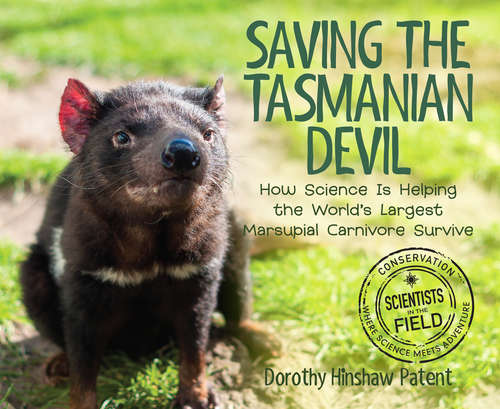 Book cover of Saving the Tasmanian Devil: How Science Is Helping the World's Largest Marsupial Carnivore Survive (Scientists in the Field Series)