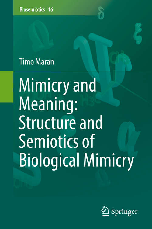 Book cover of Mimicry and Meaning: Structure and Semiotics of Biological Mimicry