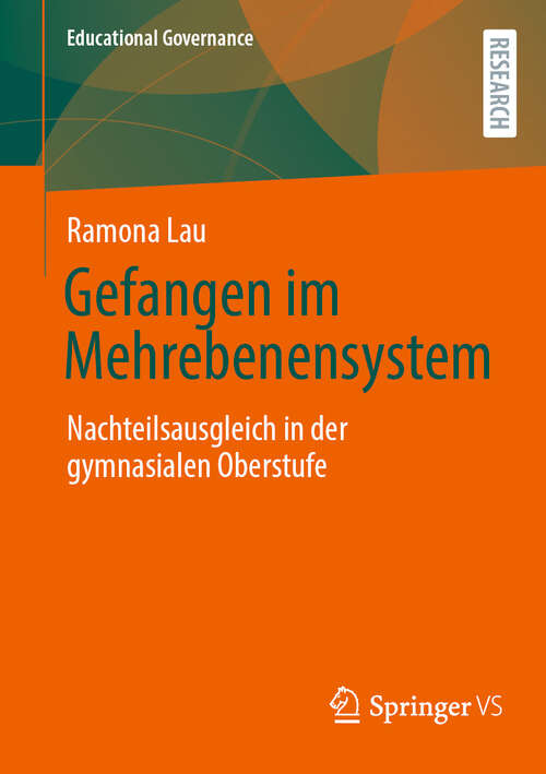 Book cover of Gefangen im Mehrebenensystem: Nachteilsausgleich in der gymnasialen Oberstufe (Educational Governance #61)
