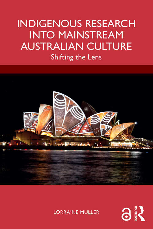 Book cover of Indigenous Research into Mainstream Australian Culture: Shifting the Lens