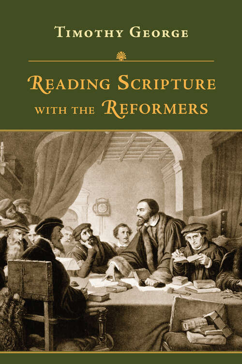 Reading Scripture with the Reformers