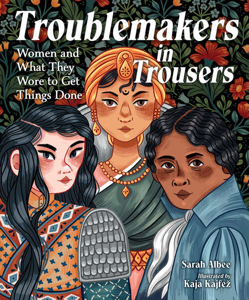 Book cover of Troublemakers in Trousers: Women and What They Wore to Get Things Done