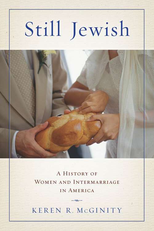 Book cover of Still Jewish: A History of Women and Intermarriage in America