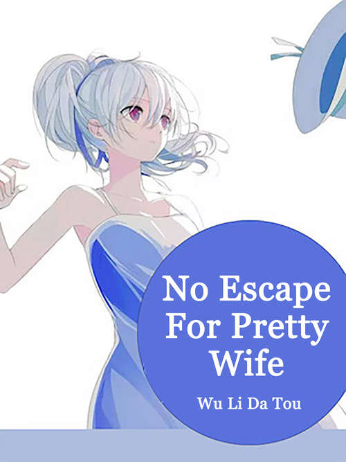 Book cover of No Escape For Pretty Wife: Volume 3 (Volume 3 #3)