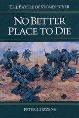 Book cover of No Better Place to Die: THE BATTLE OF STONES RIVER