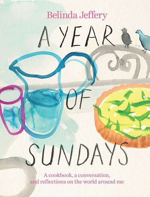 Book cover of A Year of Sundays: A cookbook, a conversation, and reflections on the world around me