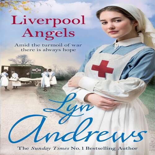 Book cover of Liverpool Angels: A completely gripping saga of love and bravery during WWI