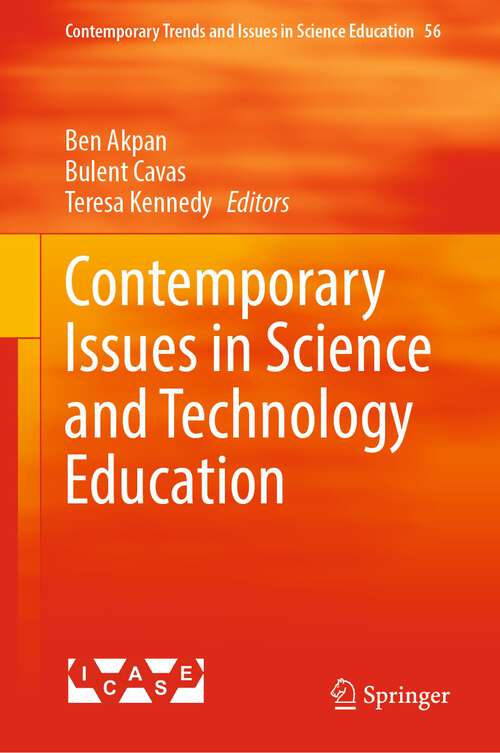 Contemporary Issues in Science and Technology Education (Contemporary Trends and Issues in Science Education #56)