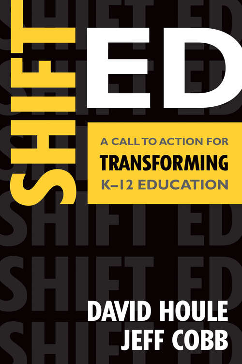 Book cover of Shift Ed: A Call to Action for Transforming K–12 Education
