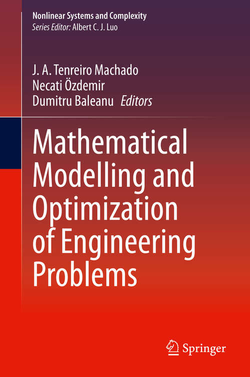 Mathematical Modelling and Optimization of Engineering Problems (Nonlinear Systems and Complexity #30)