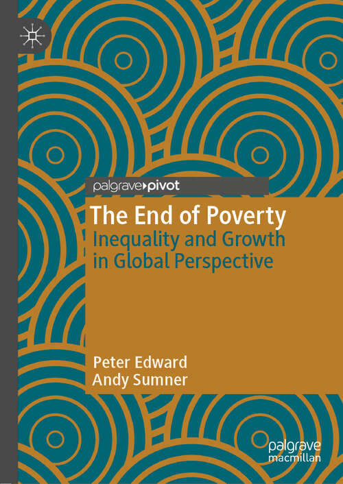 The End of Poverty: Inequality And Growth In Global Perspective