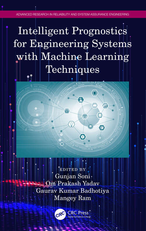 Book cover of Intelligent Prognostics for Engineering Systems with Machine Learning Techniques (Advanced Research in Reliability and System Assurance Engineering)