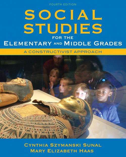 Book cover of Social Studies for the Elementary and Middle Grades: A Constructivist Approach (Fourth Edition)