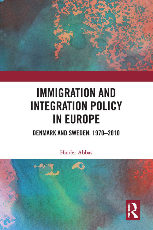 Book cover of Immigration and Integration Policy in Europe: Denmark and Sweden, 1970–2010