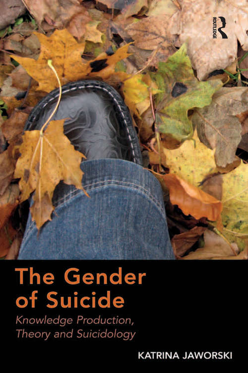 Book cover of The Gender of Suicide: Knowledge Production, Theory and Suicidology