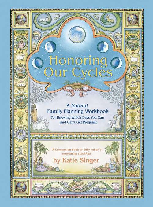 Book cover of Honoring Our Cycles: A Natural Family Planning Workbook