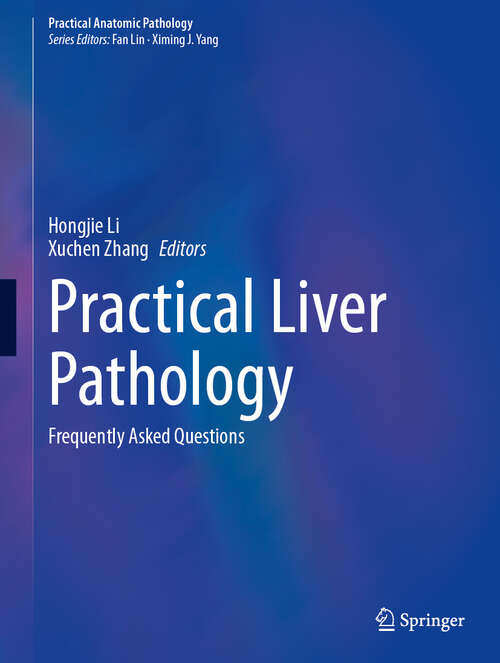 Book cover of Practical Liver Pathology: Frequently Asked Questions (Practical Anatomic Pathology)