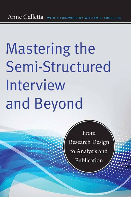 Book cover of Mastering the Semi-Structured Interview and Beyond: From Research Design to Analysis and Publication (Qualitative Studies in Psychology #18)
