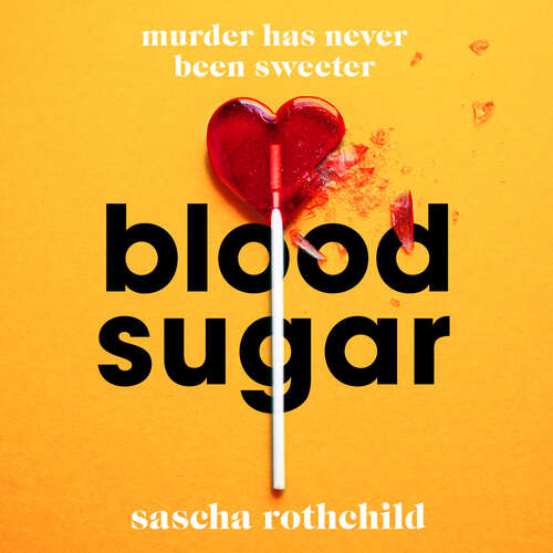 Book cover of Blood Sugar: A refreshingly different thriller for fans of My Sister the Serial Killer