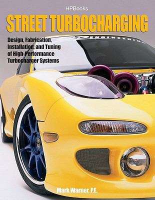Book cover of Street TurbochargingHP1488: Design, Fabrication, Installation, and Tuning of High-Performance Street Turbocharger Systems