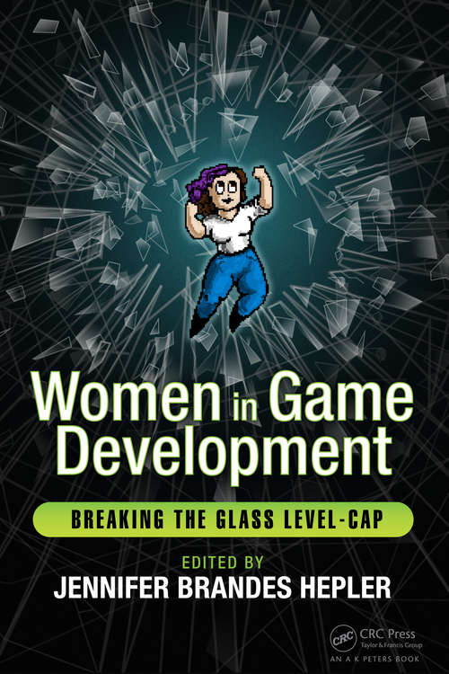 Book cover of Women in Game Development: Breaking the Glass Level-Cap