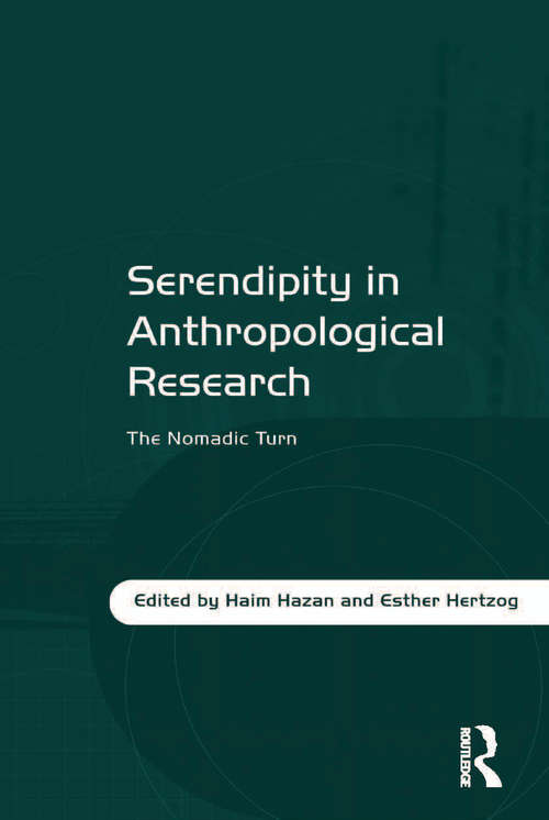 Serendipity in Anthropological Research: The Nomadic Turn