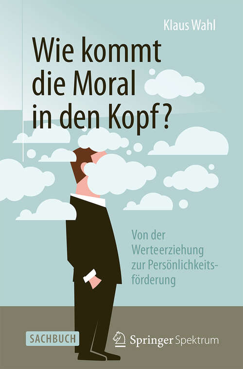 Book cover of Wie kommt die Moral in den Kopf?