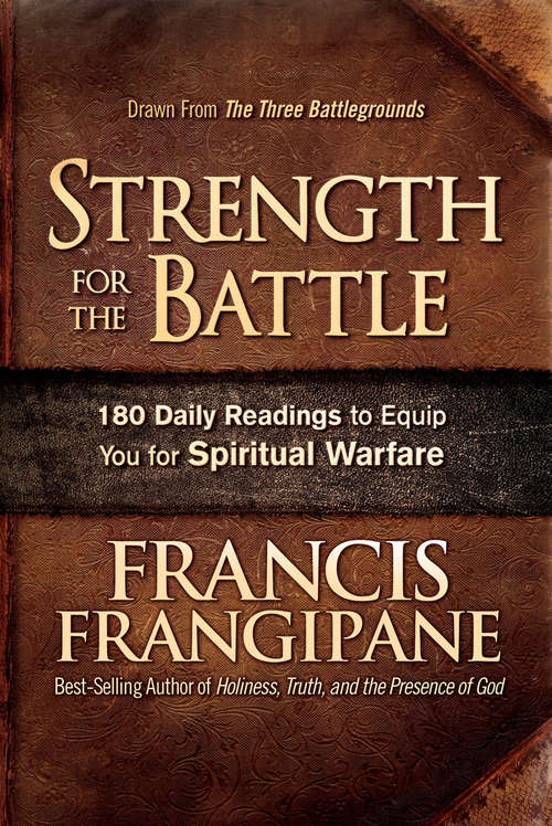 Book cover of Strength for the Battle: Wisdom and Insight to Equip You for Spiritual Warfare