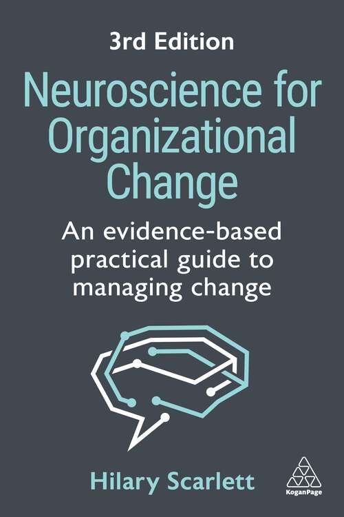 Book cover of Neuroscience for Organizational Change: An Evidence-based Practical Guide to Managing Change (3)