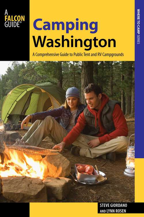 Book cover of Camping Washington: A Comprehensive Guide to Public Tent and RV Campgrounds (3rd Edition) (State Camping Series)