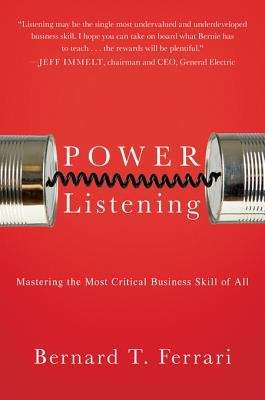 Book cover of Power Listening: Mastering the Most Critical Business Skill of All