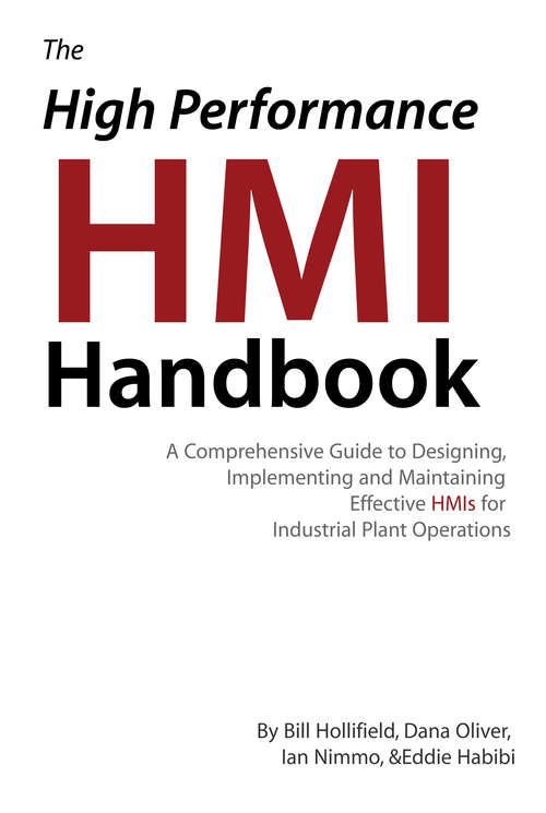 Book cover of The High Performance HMI Handbook: A Comprehensive Guide to Designing, Implementing and Maintaining Effective HMIs for Industrial Plant Operations