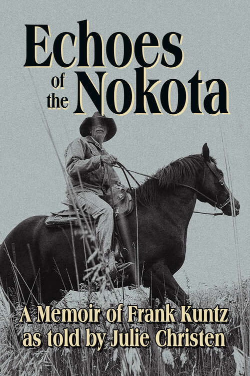 Book cover of Echoes of the Nokota: A Memoir of Frank Kunz