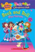 Rock and Roll (Groovy Girls #4)