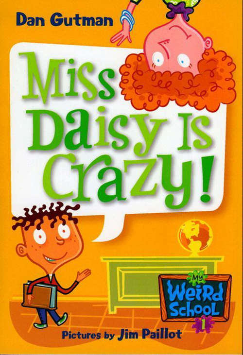 Book cover of Miss Daisy Is Crazy! (My Weird School #1)
