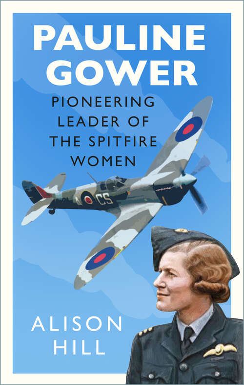 Book cover of Pauline Gower, Pioneering Leader of the Spitfire Women