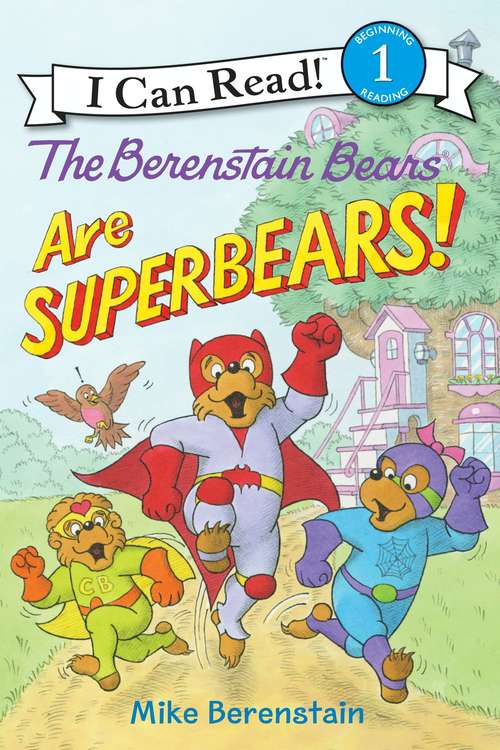 Book cover of The Berenstain Bears Are SuperBears! (I Can Read Level 1)
