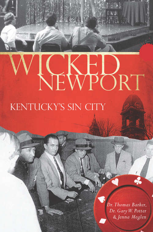 Wicked Newport: Kentucky's Sin City (Wicked)