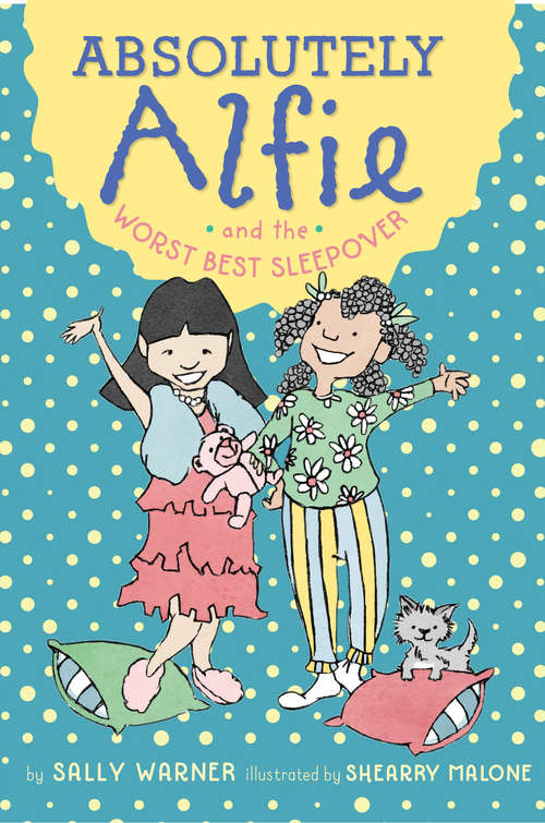 Book cover of Absolutely Alfie and the Worst Best Sleepover (Absolutely Alfie #3)